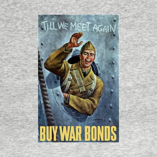 Till We Meet Again -- Buy War Bonds by warishellstore